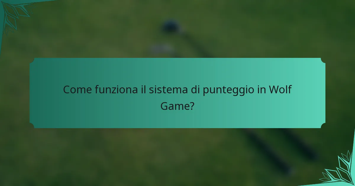 Come funziona il sistema di punteggio in Wolf Game?