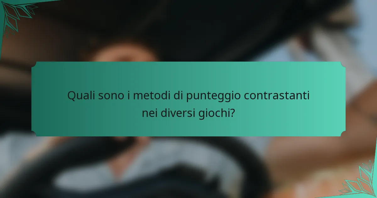 Quali sono i metodi di punteggio contrastanti nei diversi giochi?