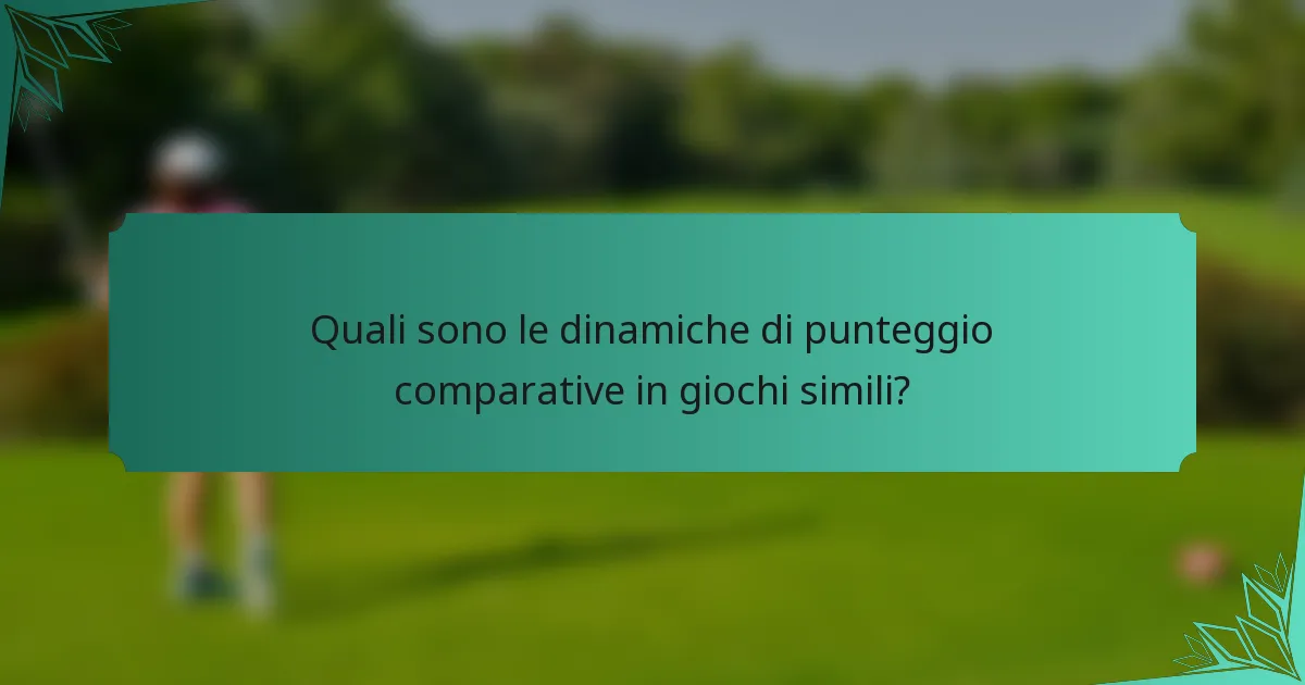 Quali sono le dinamiche di punteggio comparative in giochi simili?